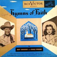 Roy Rogers & Dale Evans - Hymns Of Faith